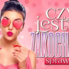 Czy jesteś zakochana? Quiz sprawdzający poziom zakochania