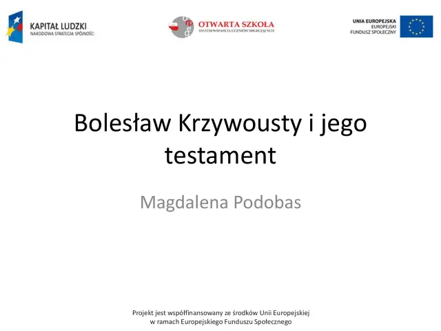 Bolesław Krzywousty - Jak zapamiętać jego rządy i testament?